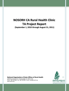 NOSORH CA Rural Health Clinic Technical Assistance Project Report – April 2011 NOSORH CA Rural Health Clinic Technical Assistance Project Report – April 2011